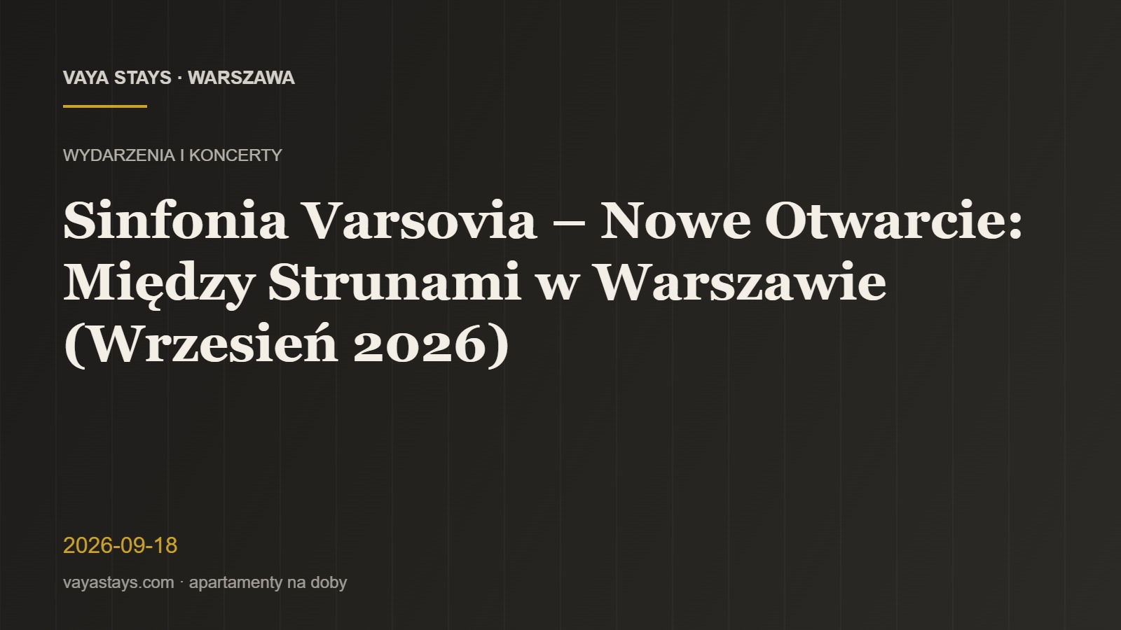 Sinfonia Varsovia – Nowe Otwarcie: Między Strunami w Warszawie (Wrzesień 2026)