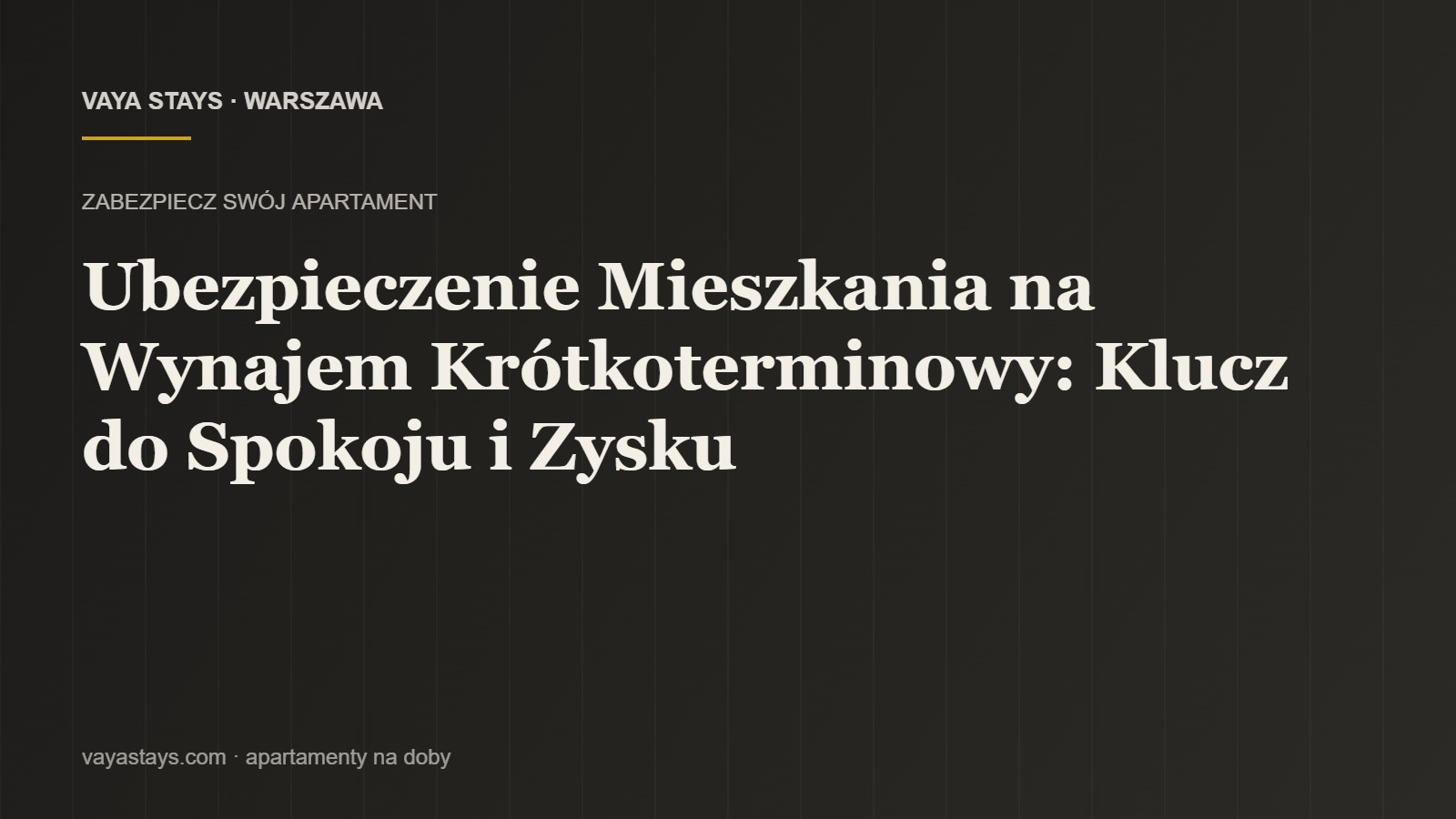 Ubezpieczenie Mieszkania na Wynajem Krótkoterminowy: Klucz do Spokoju i Zysku