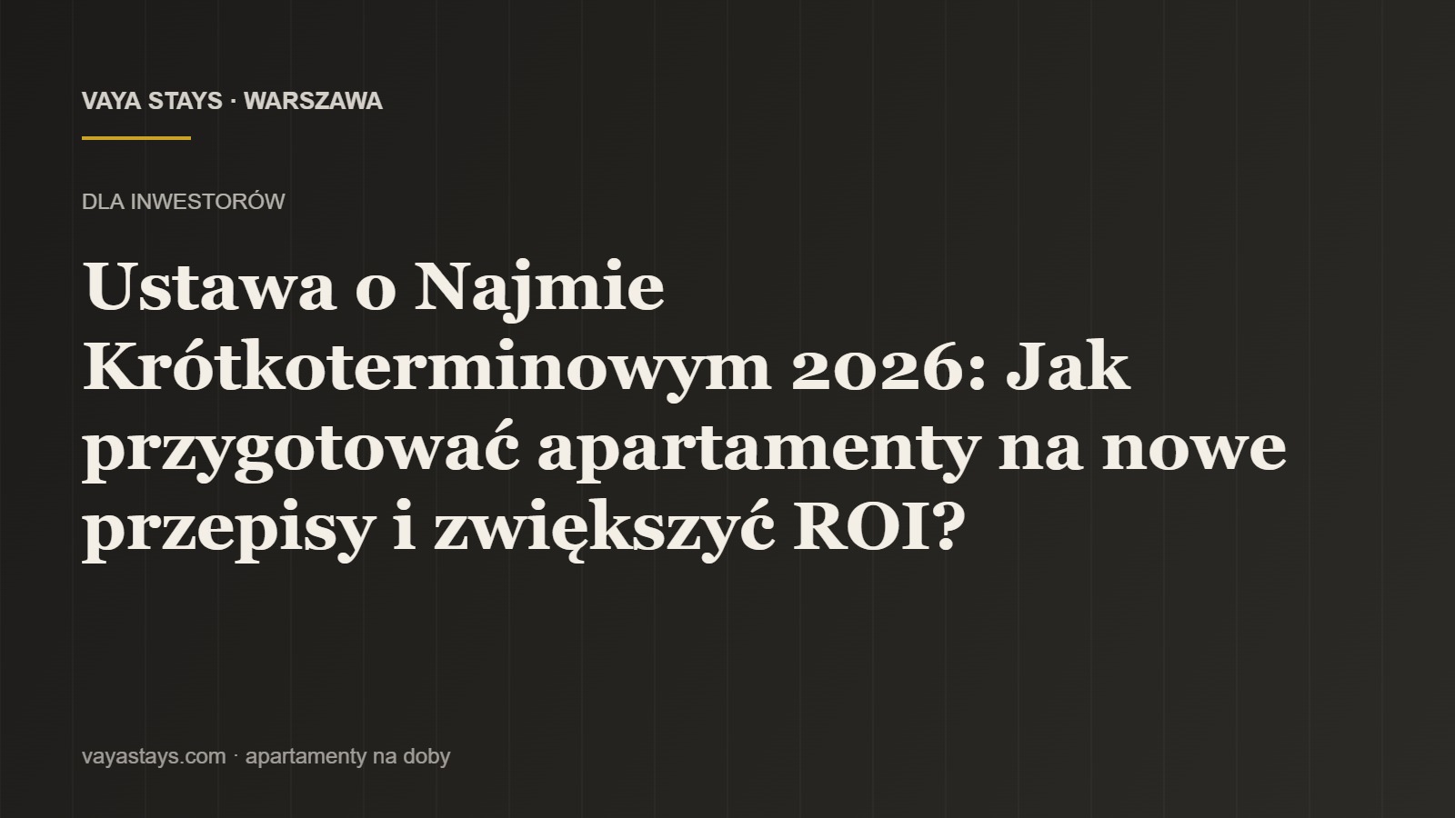 Ustawa o Najmie Krótkoterminowym 2026: Jak przygotować apartamenty na nowe przepisy i zwiększyć ROI?